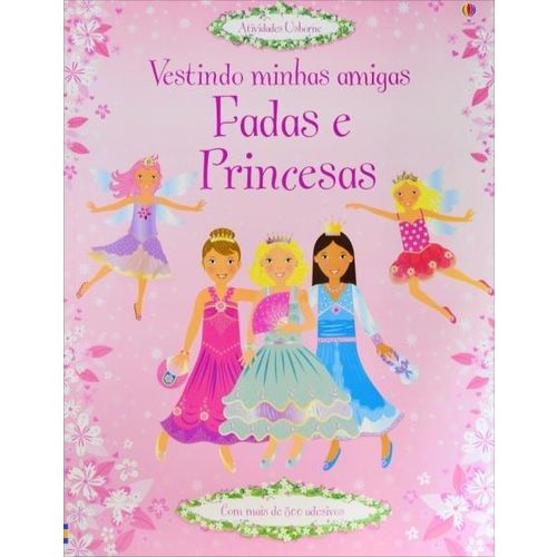 Tudo sobre 'Vestindo Minhas Amigas - Fadas e Princesas - Col. Atividades Usborne'