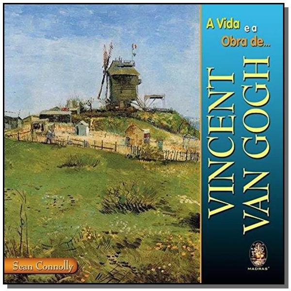 Vida e Obra de Vincent Van Gogh, a - Madras