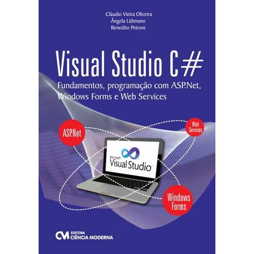 Visual Studio C - Fundamentos, Programacao com Asp.Net, Windows Forms e Web Services