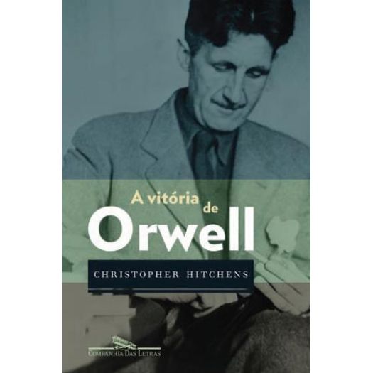 Vitoria de Orwell, a - Cia das Letras