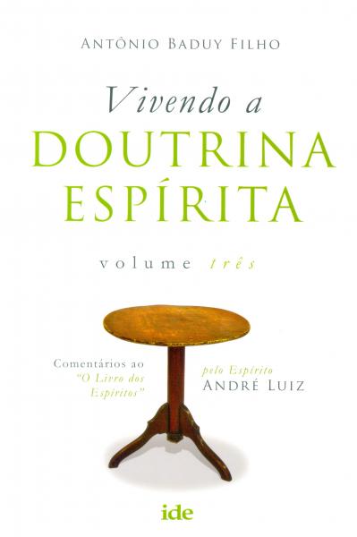 Vivendo a Doutrina Espirita - Vol.03 - Ide