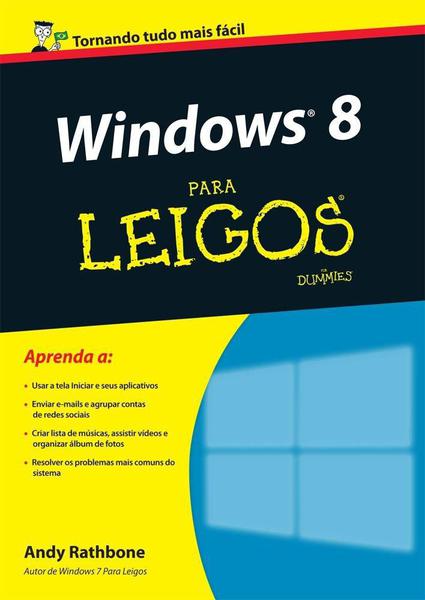 Windows 8 para Leigos - 3ª Ed. 2013 - Alta Books