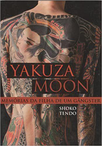Yakuza Moon - Memórias da Filha de um Gângster - Lafonte