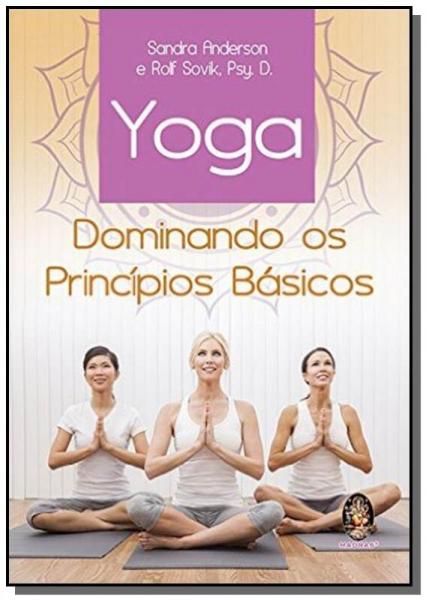 Yoga Dominando os Principios Basicos - Madras