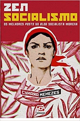 Zen Socialismo: os Melhores Posts do Blog Socialista Morena