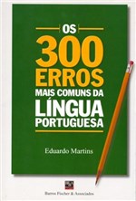 Ficha técnica e caractérísticas do produto 300 Erros Mais Comuns da Lingua Portuguesa, os - B - 1