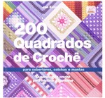 Ficha técnica e caractérísticas do produto 200 Quadrados de Crochê - Ambientes Costumes
