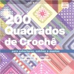 Ficha técnica e caractérísticas do produto 200 Quadrados de Croche - Ambientes e Costumes - 1