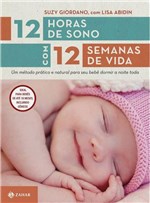 Ficha técnica e caractérísticas do produto 12 Horas de Sono com 12 Semanas de Vida - Zahar