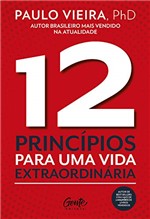 Ficha técnica e caractérísticas do produto 12 Princípios para uma Vida Extraordinária