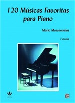 Ficha técnica e caractérísticas do produto 120 Musicas Favoritas para Piano - Vol. 1 - Irmãos Vitale