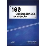 Ficha técnica e caractérísticas do produto 100 Curiosidades da Aviaçao