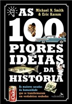 Ficha técnica e caractérísticas do produto 100 Piores Ideias da Historia, as - Valentina - 1