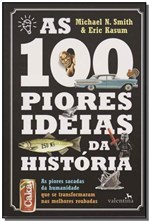 Ficha técnica e caractérísticas do produto 100 Piores Ideias da História, as - Valentina
