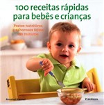 Ficha técnica e caractérísticas do produto 100 Receitas Rápidas para Bebês e Crianças - Publifolha