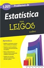Ficha técnica e caractérísticas do produto 1001 PROBLEMAS DE ESTATISTICAS PARA LEIGOS - 1ª ED. - Alta Books