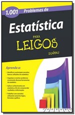 Ficha técnica e caractérísticas do produto 1001 Problemas de Estatisticas para Leigos - 1 Ed - Alta Books