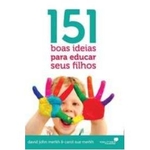Ficha técnica e caractérísticas do produto 151 Boas Ideias para Educar Seus Filhos