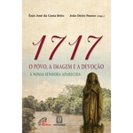 Ficha técnica e caractérísticas do produto 1717: o povo, a imagem e a devoção