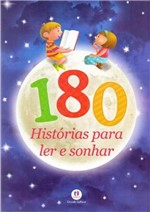 Ficha técnica e caractérísticas do produto 180 Historias para Ler e Sonhar - Ciranda Cultural Ltda