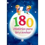 Ficha técnica e caractérísticas do produto 180 Histórias Para Ler E Sonhar