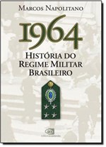 Ficha técnica e caractérísticas do produto 1964: História do Regime Militar Brasileiro - Contexto