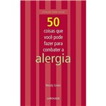 Ficha técnica e caractérísticas do produto 50 Coisas que Você Pode Fazer para Combater a Alergia - Larousse