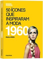 Ficha técnica e caractérísticas do produto 50 Icones que Inspiraram a Moda - 1960 - Publifolha - 1