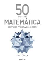 Ficha técnica e caractérísticas do produto 50 Ideias de Matematica que Voce Precisa Conhecer - Planeta