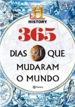 Ficha técnica e caractérísticas do produto 365 Dias que Mudaram o Mundo - History Channel - Ed. Planeta do Brasil