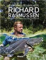 Ficha técnica e caractérísticas do produto A Amazônia Selvagem de Richard Rasmussen