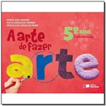 Ficha técnica e caractérísticas do produto A Arte de Fazer Arte - 5º Ano - 02Ed/13 - Saraiva