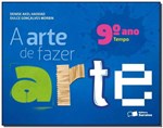 Ficha técnica e caractérísticas do produto A Arte de Fazer Arte - 9º Ano - 04Ed/13 - Saraiva