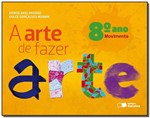 Ficha técnica e caractérísticas do produto A Arte de Fazer Arte - 3º Ano - 02Ed/13 - Saraiva