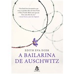 Ficha técnica e caractérísticas do produto A Bailarina de Auschwitz - 1ª Ed.