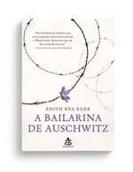Ficha técnica e caractérísticas do produto A Bailarina de Auschwitz