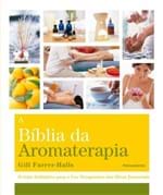 Ficha técnica e caractérísticas do produto A Biblia da Aromaterapia
