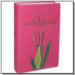 Ficha técnica e caractérísticas do produto A Bíblia da Mulher Media - Capa Tulipa - Sbb