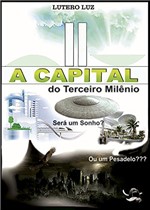 Ficha técnica e caractérísticas do produto A Capital do Terceiro Milênio