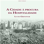 Ficha técnica e caractérísticas do produto A Cidade à Procura da Hospitalidade