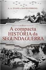 Ficha técnica e caractérísticas do produto A Compacta Historia da Segunda Guerra