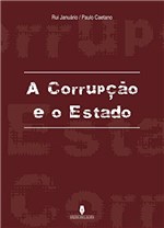 Ficha técnica e caractérísticas do produto A Corrupção e o Estado