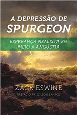 Ficha técnica e caractérísticas do produto A Depressão de Spurgeon: Esperança Realista em Meio à Angústia