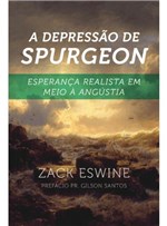 Ficha técnica e caractérísticas do produto A Depressão de Spurgeon - Zack Eswine - 9788581322957