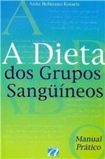 Ficha técnica e caractérísticas do produto A Dieta dos Grupos Sanguineos