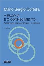 Ficha técnica e caractérísticas do produto A Escola e o Conhecimento: Fundamentos Epistemológicos e Políticos