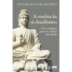 Ficha técnica e caractérísticas do produto A essência do budismo