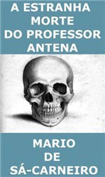 Ficha técnica e caractérísticas do produto A Estranha Morte do Professor Antena