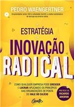 Ficha técnica e caractérísticas do produto A Estratégia da Inovação Radical