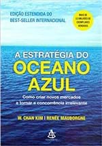 Ficha técnica e caractérísticas do produto A Estratégia do Oceano Azul